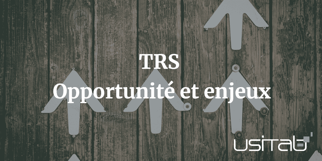 TRS - Opportunité & Enjeux